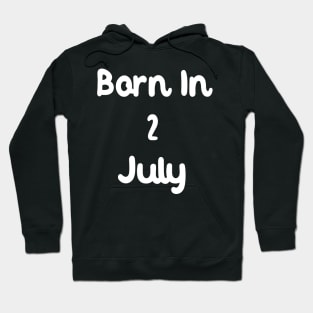 Born In 2 July Hoodie